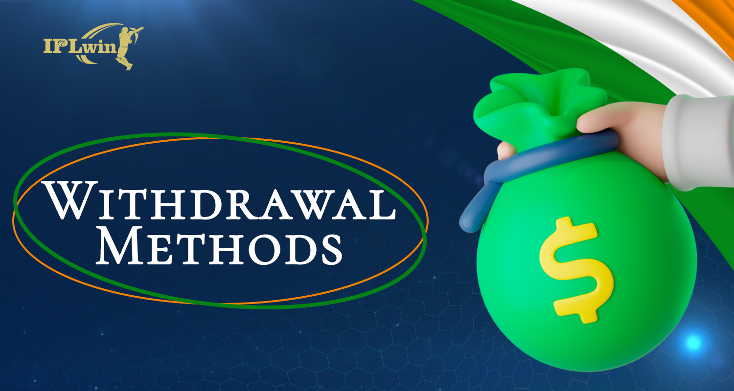 Which withdrawal methods are available on IPLwin for Indian users
